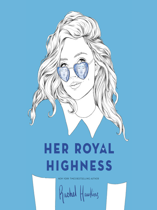 Title details for Her Royal Highness by Rachel Hawkins - Wait list